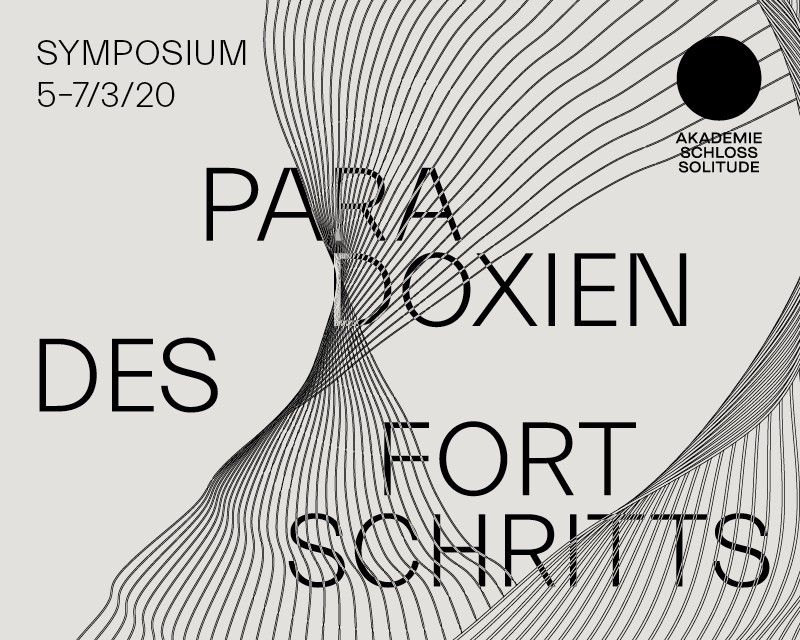 »Paradoxien des Fortschritts« Akademie Schloss Solitude